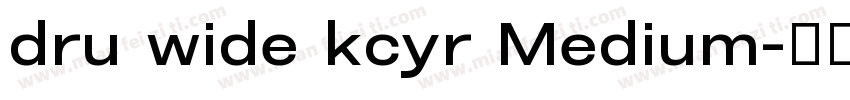 dru wide kcyr Medium字体转换
